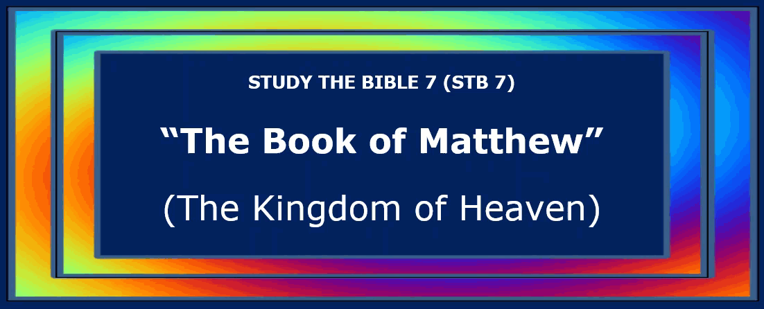 study-the-bible-7-the-book-of-matthew-the-kingdom-of-heaven